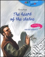 The heart of the statue. A story with... Michelangelo libro