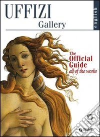 Galleria degli Uffizi. Guida ufficiale. Tutte le opere. Ediz. inglese libro