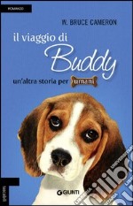 Il viaggio di Buddy. Un'altra storia per umani libro