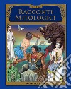 Racconti mitologici libro di Martelli S. (cur.)
