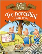 Tre porcellini e altre storie libro