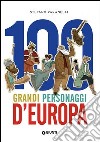 100 grandi personaggi d'Europa libro di Varanelli Stefano