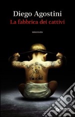 La fabbrica dei cattivi libro