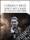 Voce dei Canti di Giacomo Leopardi. DVD libro di Bene Carmelo Sossella L. (cur.)