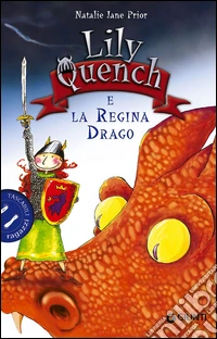 Lily Quench e la regina drago libro