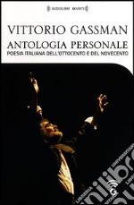 Antologia personale di Vittorio Gassman. Poesia italiana dell'Ottocento e del Novecento. 4 CD Audio formato MP3. Con Audiolibro