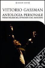 Antologia personale di Vittorio Gassman. Poesia italiana dell'Ottocento e del Novecento. 4 CD Audio formato MP3. Con Audiolibro libro