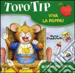 Topo Tip. Viva la pappa! libro