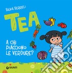 A chi piacciono le verdure? Tea libro