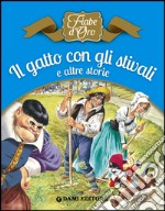 Il gatto con gli stivali e altre storie. Ediz. illustrata libro