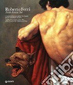 Roberto Ferri. Noli foras ire e la presentazione della Via Crucis per la Cattedrale di Noto. Ediz. italiana e inglese libro