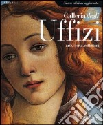 Galleria degli Uffizi. Arte, storia, collezioni libro