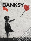 Banksy. Ediz. a colori libro