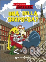 Una bella sorpresa? Le fantavventure di Super Claus libro