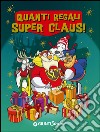 Quanti regali Super Claus! Le fantavventure di Super Claus libro