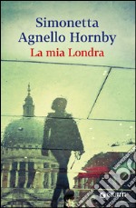 La mia Londra libro