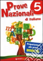 Prove Nazionali di italiano. Prepariamoci alle prove INVALSI. Vol. 5