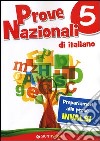 Prove Nazionali di italiano. Prepariamoci alle prove INVALSI. Vol. 5 libro