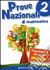 Prove nazionali di matematica. Prepariamoci alle prove INVALSI. Vol. 2 libro