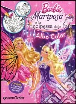 Barbie Mariposa e la principessa delle fate. Albo Color libro