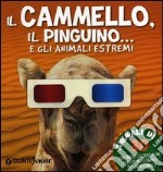 Il cammello, il pinguino... e gli animali estremi