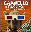 Il cammello, il pinguino... e gli animali estremi libro