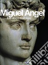Miguel Angel. Las obras maestras. Ediz. illustrata libro