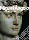 Miguel Angelo. As obras-primas. Ediz. illustrata libro