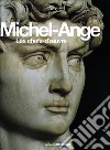Michel-Ange. Les chefs-d'oeuvre. Ediz. illustrata libro