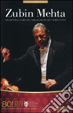 Zubin Mehta. Orchestra e coro del Maggio musicale fiorentino. 80° Festival del Maggio Musicale Fiorentino libro