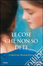 Le cose che non so di te libro