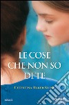 Le cose che non so di te libro