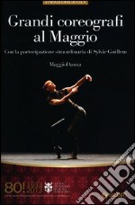 Grandi coreografi al Maggio. Maggiodanza. 80° Festival del Maggio Musicale Fiorentino libro