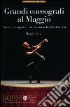 Grandi coreografi al Maggio. Maggiodanza. 80° Festival del Maggio Musicale Fiorentino libro