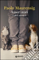 Amori miei e altri animali libro