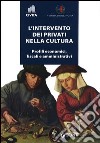 L'intervento dei privati nella cultura. Profili economici, fiscali e amministrativi libro