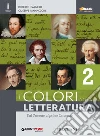 Colori della letteratura. Per le Scuole superiori. Con e-book. Con espansione online. Vol. 2 libro di Carnero Roberto Iannaccone Giuseppe