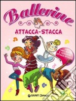 Ballerine. Attacca-stacca. Con adesivi libro