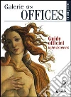 Galerie des Offices. Guide officiel. Toutes les oeuvres libro di Fossi Gloria