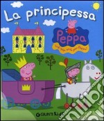 Peppa principessa. Peppa Pig libro