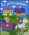 Peppa principessa. Peppa Pig libro