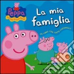 La mia famiglia. Peppa Pig. Ediz. illustrata libro