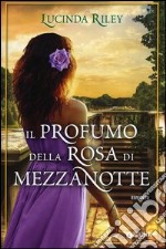 Il profumo della rosa di mezzanotte libro