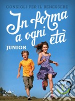 In forma a ogni età. Junior libro