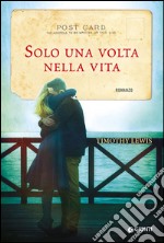 Solo una volta nella vita libro