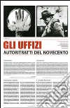 Gli Uffizi. Autoritratti del Novecento. Ediz. italiana e inglese libro