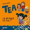 Chi ha paura dei bulli? Tea. Ediz. illustrata libro