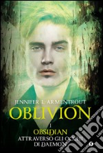 Obsidian attraverso gli occhi di Daemon. Oblivion. Vol. 1 libro