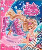 Barbie. La principessa delle perle. La storia libro