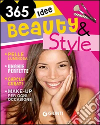 365 idee beauty & style libro